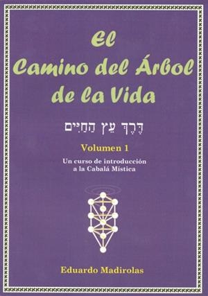 CAMINO DEL ARBOL DE LA VIDA, EL. VOL. I | 9788495593177 | MADIROLAS, EDUARDO
