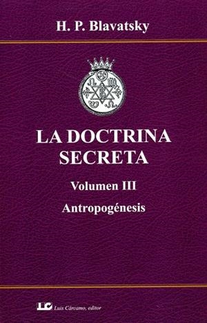 DOCTRINA SECRETA, LA. VOLUMEN III, ANTROPOGENESIS | 9788476272213 | BLAVATSKY, H. P.