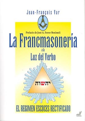 FRANCMASONERIA A LA LUZ DEL VERBO, LA | 9788495593788 | VAR, JEAN-FANÇOIS