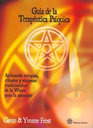 GUIA DE LA TERAPEUTICA PSIQUICA | 9788492773015 | FROST, GAVIN E IVONNE