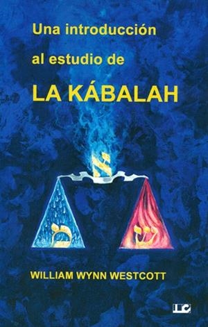 INTRODUCCIÓN AL ESTUDIO DE LA KABALAH, UNA | 9788476271841 | WYNN WESTCOTT, WILLIAM