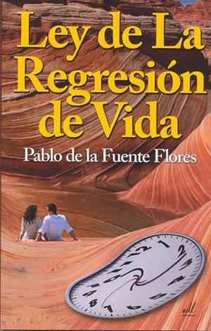 LEY DE LA REGRESION DE VIDA | 9788495593771 | DE LA FUENTE FLORES, PABLO