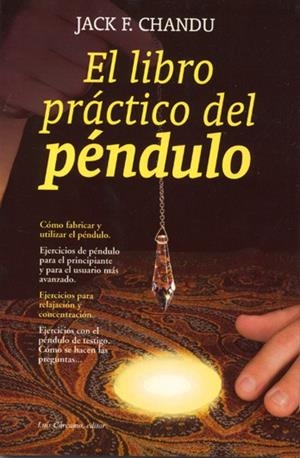 LIBRO PRACTICO DEL PENDULO, EL | 9788476271698 | CHANDU, JACK F.