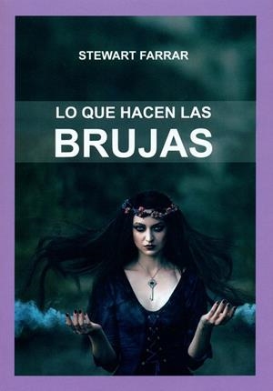 LO QUE HACEN LAS BRUJAS | 9788476271940 | FARRAR, STEWART