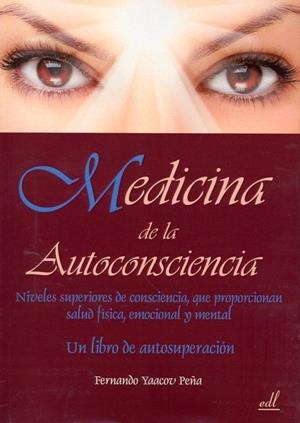 MEDICINA DE LA AUTOCONSCIENCIA | 9788495593863 | YAACOV PEÑA, FERNANDO