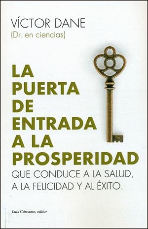 PUERTA DE ENTRADA A LA PROSPERIDAD, LA | 9788476272077 | DANE, VICTOR