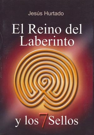 REINO DEL LABERINTO Y LOS 7 SELLOS, EL | 9788495593733 | HURTADO, JESUS
