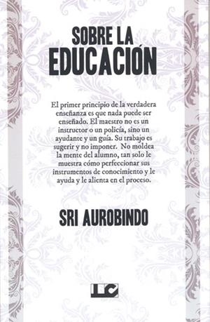 SOBRE LA EDUCACION | 9788476271827 | SRI AUROBINDO