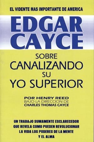 EDGAR CAYCE CANALIZANDO SU YO SUPERIOR | 9788487476457 | REED, HENRY