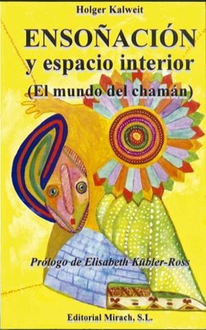 ENSOÑACION Y ESPACIO INTERIOR, MUNDO DEL CHAMAN | 9788487476310 | KALWEIT, HOLGER
