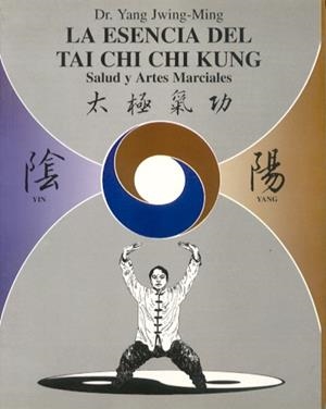 ESENCIA DEL TAI CHI CHI KUNG | 9788487476600 | JWIN-MING, YANG