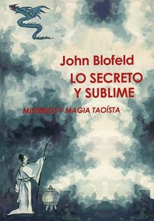 LO SECRETO Y SUBLIME | 9788485316564 | BLOFELD, JOHN