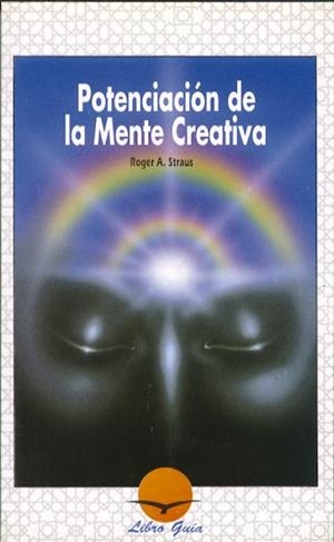 POTENCIACION DE LA MENTE CREATIVA | 9788487476204 | STRAUS, ROGER A.
