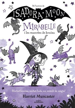 MIRABELLE 05. MIRABELLE I LES MASCOTES DE BRUIXA | 9788418915918 | MUNCASTER, HARRIET