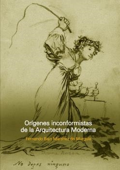 ORÍGENES INCONFORMISTAS DE LA ARQUITECTURA MODERNA | 9781643606606 | BAJO MARTÍNEZ DE MURGUÍA, FERNANDO