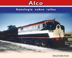 ALCO ANTOLOGIA SOBRE RAILES | 9788494536502 | GALAN ERUSTE, MANUEL