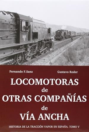 LOCOMOTORAS DE OTRAS COMPAÑIAS DE VIA ANCHA | 9788494073625 | SANZ, FERNANDO F.