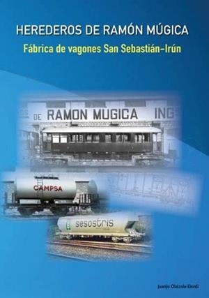 HEREDEROS DE RAMÓN MÚGICA | 9788494839139 | OLAIZOLA ELORDI, JUANJO