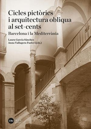 CICLES PICTÒRICS I ARQUITECTURA OBLIQUA AL SET-CENTS | 9788491688143 | VARIOS AUTORES