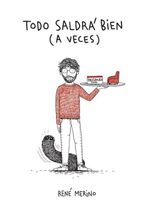 TODO SALDRÁ BIEN... A VECES | 9788418820731 | MERINO, RENÉ