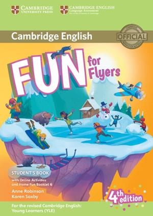 FUN FOR FLYERS STUDENT'S BOOK WITH ONLINE ACTIVITIES WITH AUDIO AND HOME FUN BOOK | 9781316617588 | ROBINSON, ANNE / SAXBY, KAREN