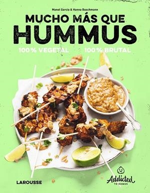 MUCHO MÁS QUE HUMMUS. 100% VEGETAL | 9788419250469 | ADDICTED TO HUMUS / GARCIA, MANEL / BUSCHMANN, HANNA