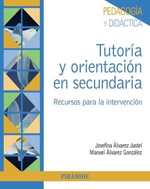 TUTORÍA Y ORIENTACIÓN EN SECUNDARIA | 9788436846812 | ÁLVAREZ JUSTEL, JOSEFINA / ÁLVAREZ GONZÁLEZ, MANUEL