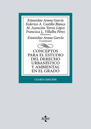 CONCEPTOS PARA EL ESTUDIO DEL DERECHO URBANÍSTICO Y AMBIENTAL EN EL GRADO | 9788430985180 | ARANA GARCÍA, ESTANISLAO / CASTILLO BLANCO, FEDERICO A. / TORRES LÓPEZ, MARÍA ASUNCIÓN / VILLALBA PÉ