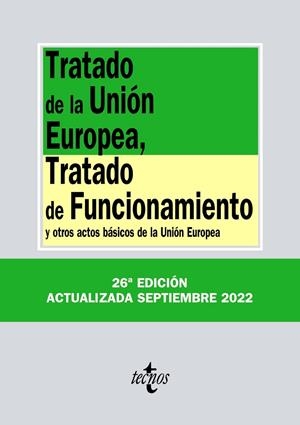 TRATADO DE LA UNIÓN EUROPEA, TRATADO DE FUNCIONAMIENTO (ED. SEPTIEMBRE 2022) | 9788430986637 | MANGAS MARTÍN, ARACELI
