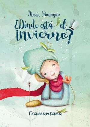 ¿DÓNDE ESTÁ EL INVIERNO? | 9788418520198 | PANIAGUA, MARIA