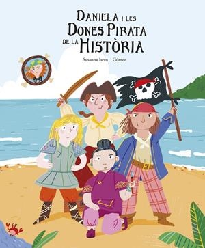 DANIELA I LES DONES PIRATA DE LA HISTÒRIA | 9788419253422 | GOMEZ / ISERN, SUSANNA