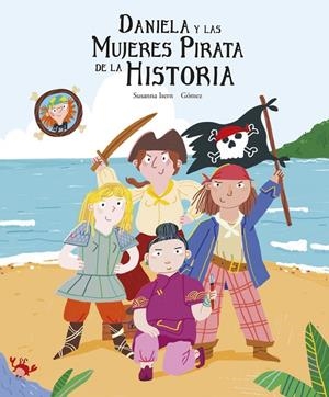 DANIELA Y LAS MUJERES PIRATA DE LA HISTORIA | 9788419253095 | GOMEZ / ISERN, SUSANNA