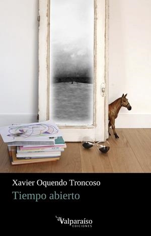 TIEMPO ABIERTO | 9788419347084 | OQUENDO TRONCOSO, XAVIER