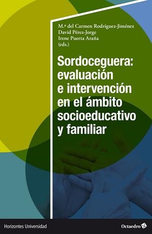 SORDOCEGUERA : EVALUACIÓN E INTERVENCIÓN EN EL ÁMBITO SOCIOEDUCATIVO Y FAMILIAR | 9788419312518 | RODRÍGUEZ JIMÉNEZ, MARÍA DEL CARMEN / PÉREZ JORGE, DAVID / PUERTA ARAÑA, IRENE