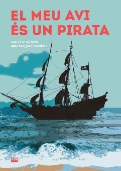MEU AVI ÉS UN PIRATA, EL | 9788491912354 | MESA SOTO, CARLES