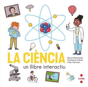 CIENCIA, LA. UN LLIBRE INTERACTIU | 9788466150354 | MARCHAND, DAVID / PRÉVÔT, GUILLAUME