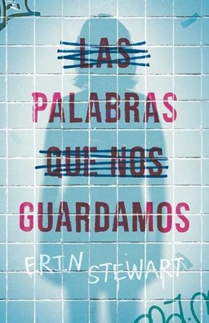 PALABRAS QUE NOS GUARDAMOS, LAS | 9788411206532 | STEWART, ERIN