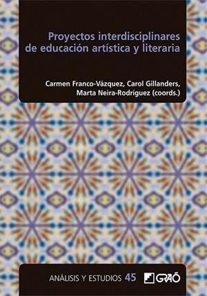 PROYECTOS INTERDISCIPLINARES DE EDUCACIÓN ARTÍSTICA Y LITERARIA | 9788419416094 | BLANCO MOSQUERA, VICENTE / CALVIÑO SANTOS, GUILLERMO FRANCISCO / CANDISANO MERA, JOSÉ AGUSTÍN