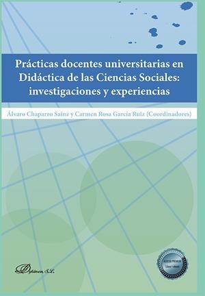 PRÁCTICAS DOCENTES UNIVERSITARIAS EN DIDÁCTICA DE LAS CIENCIAS SOCIALES : INVESTIGACIONES Y EXPERIENCIAS | 9788411223461
