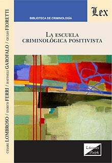 ESCUELA CRIMINOLOGICA POSITIVISTA | 9789564072135 | LOMBROSO, CESARE