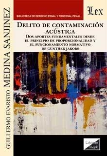 DELITO DE CONTAMINACION ACUSTICA | 9789564071695 | MEDINA SANJINEZ, GUILLERMO EVARISTO