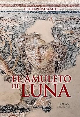 AMULETO DE LUNA, EL | 9788418718854 | PEÑALBA ALLER, ESTHER