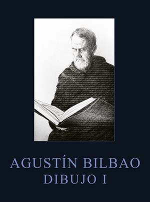 AGUSTIN BILBAO. DIBUJO I | 9788419227065 | BILBAO ABAD, AGUSTIN