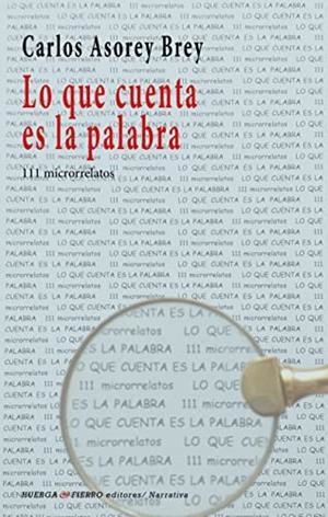 LO QUE CUENTA ES LA PALABRA | 9788412558425 | ASOREY BREY, CARLOS