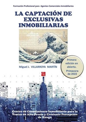 CAPTACIÓN DE EXCLUSIVAS INMOBILIARIAS, LA | 9788419074690 | VILLARROYA MARTÍN, MIGUEL