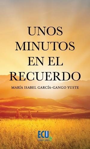 UNOS MINUTOS EN EL RECUERDO | 9788412545401 | GARCIA-GANGO YUSTE, MARIA ISABEL