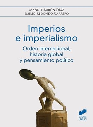 IMPERIOS E IMPERIALISMO | 9788413572239 | BURÓN DÍAZ, MANUEL/REDONDO CARRERO, EMILIO