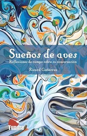 SUEÑOS DE AVES | 9788418458842 | GUTIERREZ, RICARD