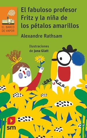FABULOSO PROFESOR FRITZ Y LA NIÑA DE LOS PÉTALOS AMARILLOS, EL | 9788411204262 | RATHSAM, ALEXANDRE