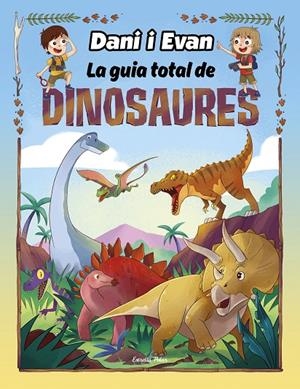 DANI I EVAN. LA GUIA TOTAL DE DINOSAURES | 9788413893723 | LAS AVENTURAS DE DANI Y EVAN